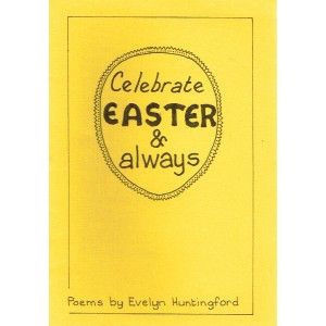 Celebrate Easter And Always by E J Huntingford